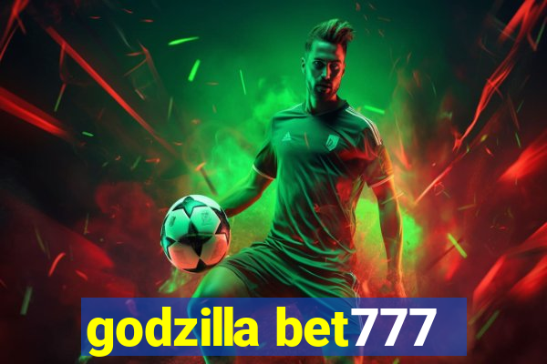 godzilla bet777